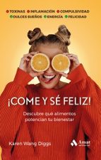 COME Y SE FELIZ, de KAREN WANG DIGGS | portada del libro