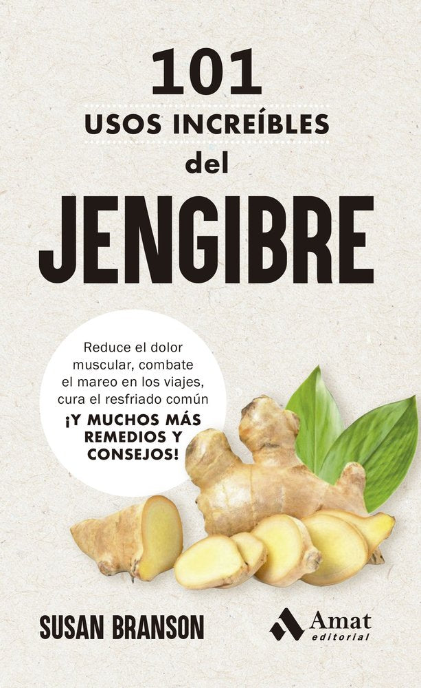 101 USOS INCREIBLES DEL JENGIBRE, de SUSAN BRANSON | portada del libro