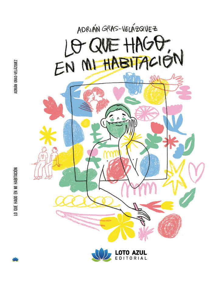 Lo que hago en mi habitación, de Gras-Velázquez, Adrián | portada del libro