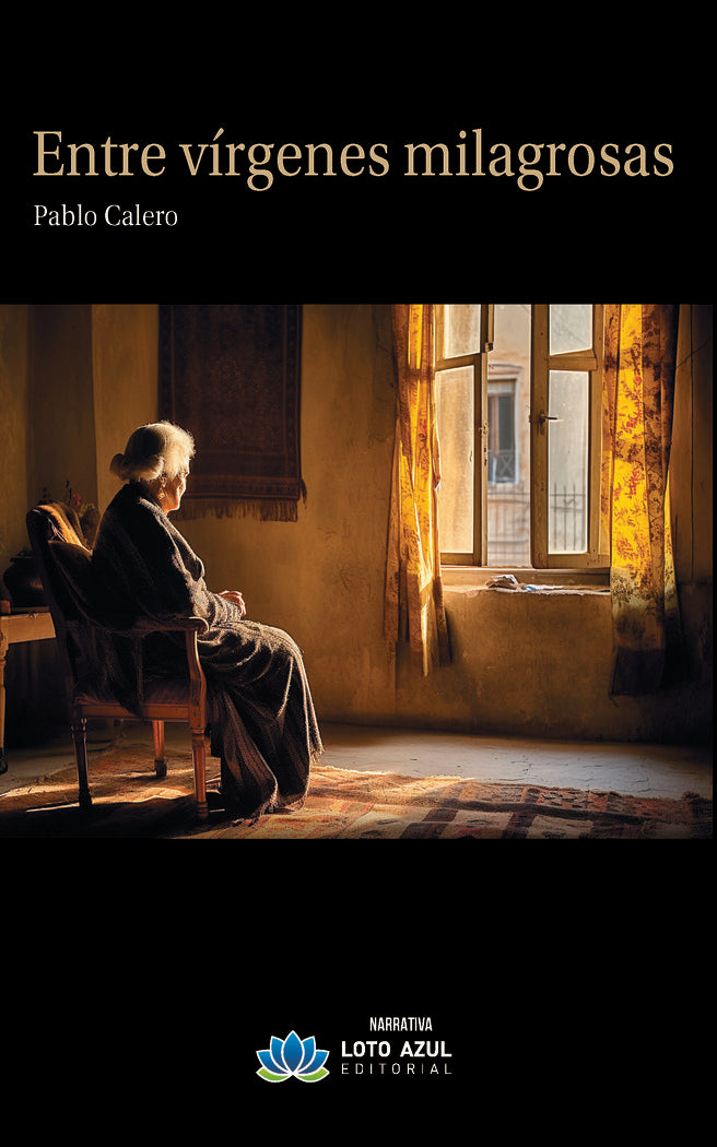 ENTRE VÍRGENES MILAGROSAS, de Calero García, Pablo | portada del libro