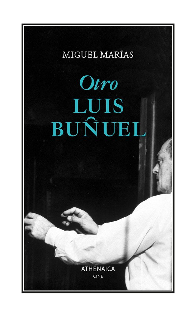 OTRO LUIS BUÑUEL, de MARIAS FRANCO, MIGUEL | portada del libro
