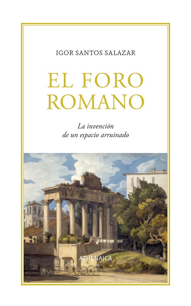 EL FORO ROMANO, de SANTOS SALAZAR, IGOR | portada del libro