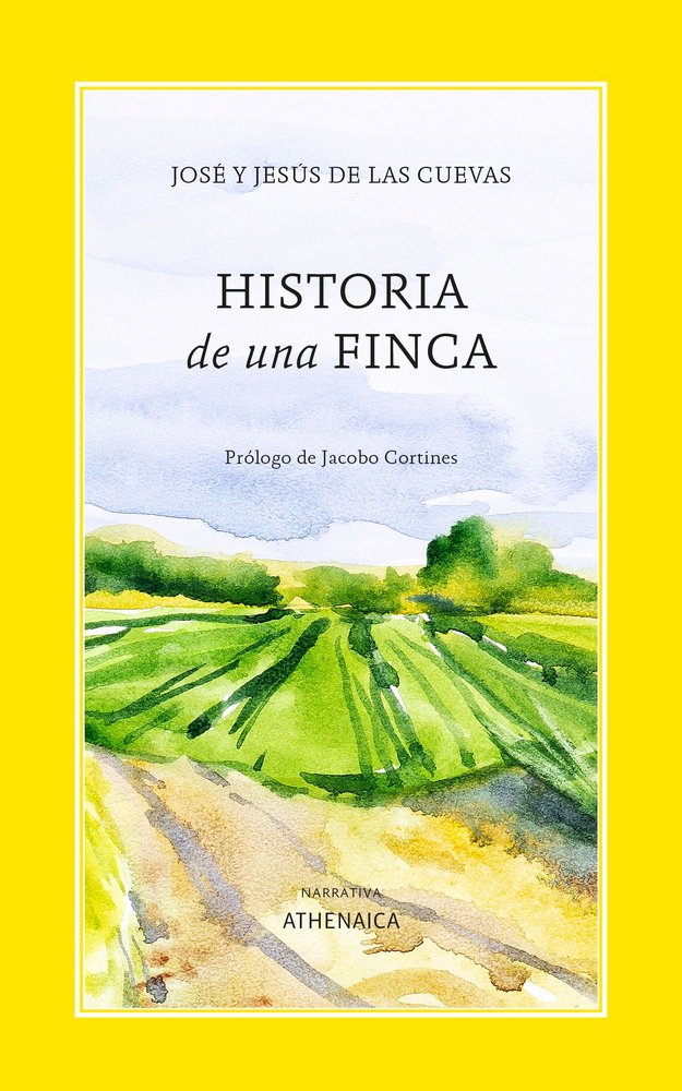 HISTORIA DE UNA FINCA, de DE LAS CUEVAS VELAZQUEZ-GAZTELU, JOSE | portada del libro