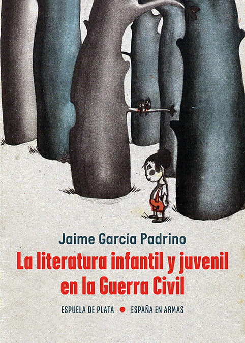 LA LITERATURA INFANTIL Y JUVENIL EN LA GUERRA CIVIL, de GARCIA PADRINO, JAIME | portada del libro