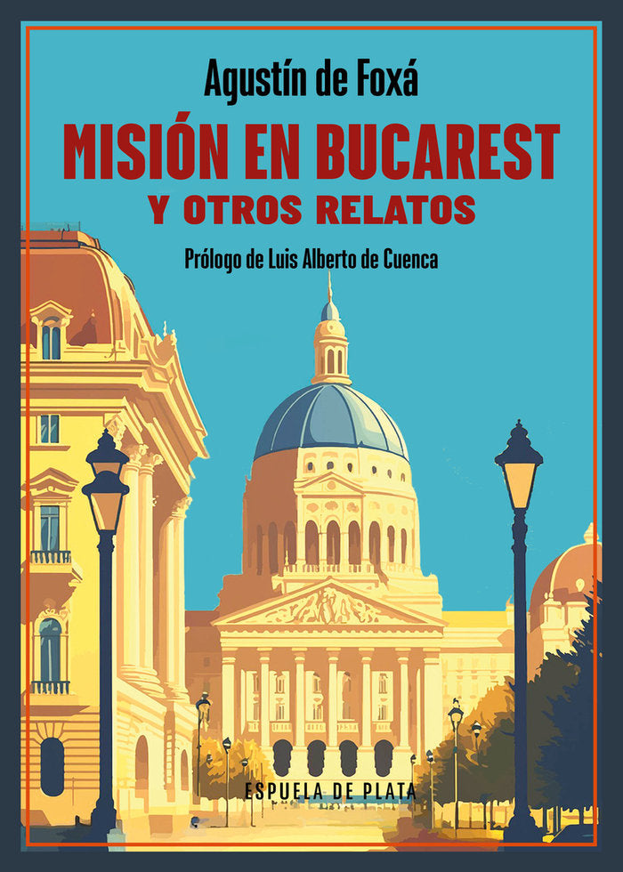 MISION EN BUCAREST Y OTROS RELATOS, de FOXA,AGUSTIN DE | portada del libro