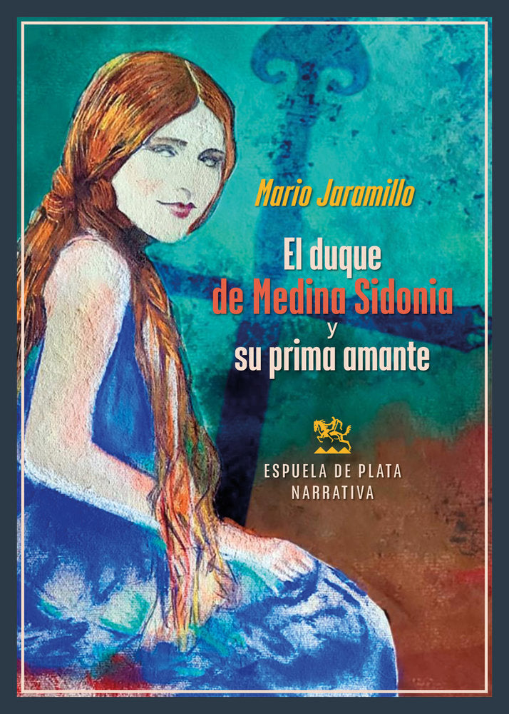 EL DUQUE DE MEDINA SIDONIA Y SU PRIMA AMANTE, de JARAMILLO, MARIO | portada del libro