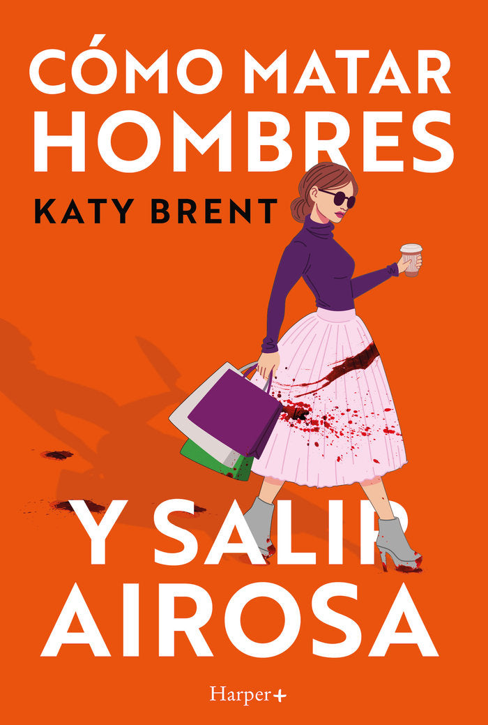 COMO MATAR HOMBRES Y SALIR AIROSA, de BRENT | portada del libro