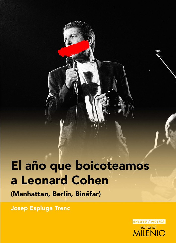 EL AÑO QUE BOICOTEAMOS A LEONARD COHEN, de ESPLUGA TRENC, JOSEP | portada del libro