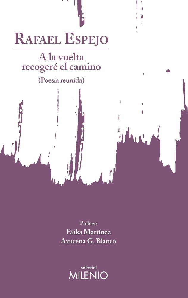 A LA VUELTA RECOGERE EL CAMINO, de RAFAEL ESPEJO | portada del libro