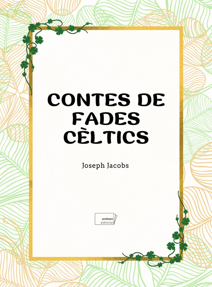 CONTES DE FADES CELTICS, de JACOBS, JOSEPH | portada del libro