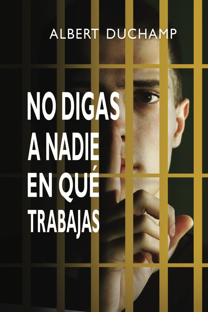 NO DIGAS A NADIE EN QUE TRABAJAS, de DUCHAMP | portada del libro