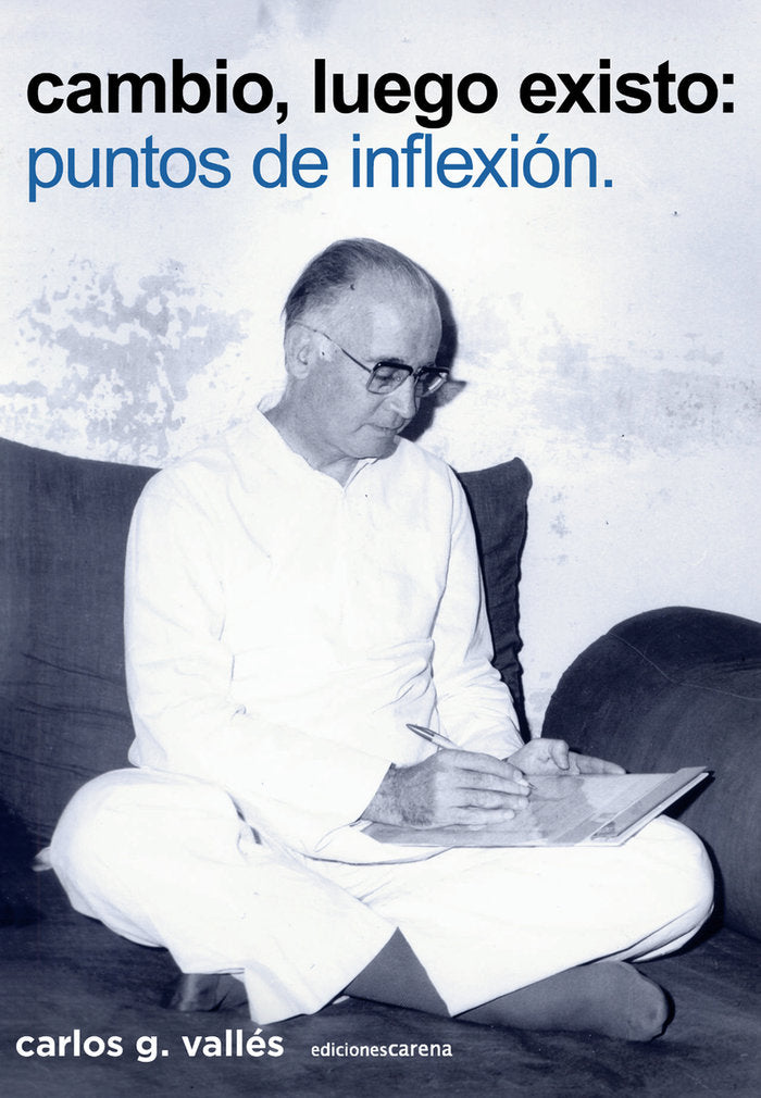 CAMBIO, LUEGO EXISTO, de GONZALEZ VALLES, CARLOS | portada del libro