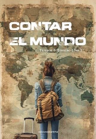 CONTAR EL MUNDO, de TEJEDOR & TORNERO | portada del libro
