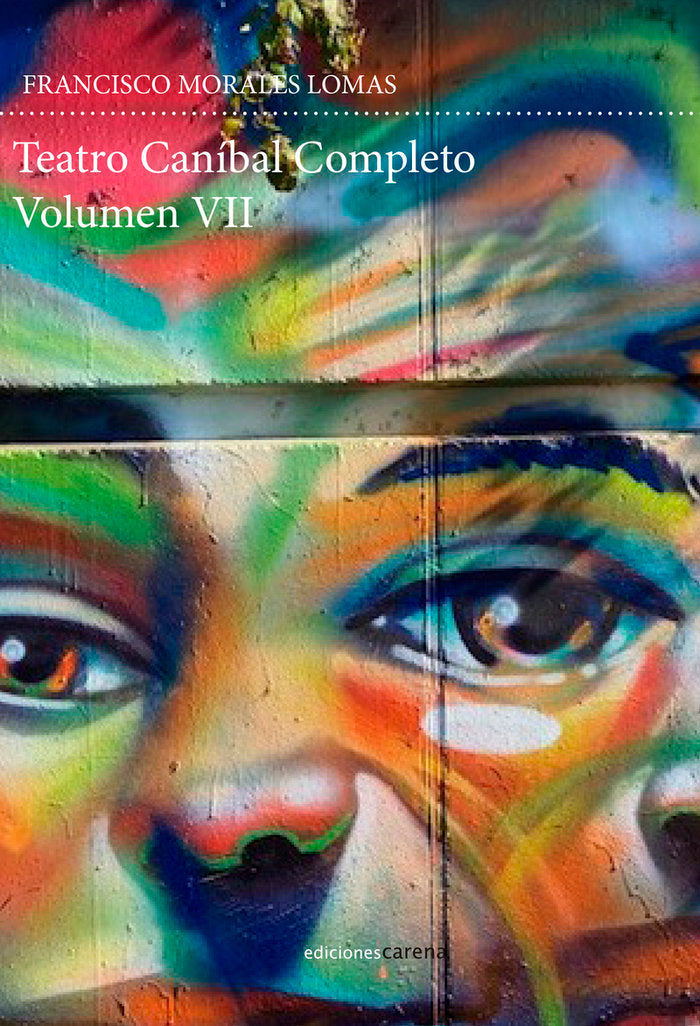 TEATRO CANIBAL. VOLUMEN VII, de MORALES LOMAS, FRANCISCO | portada del libro