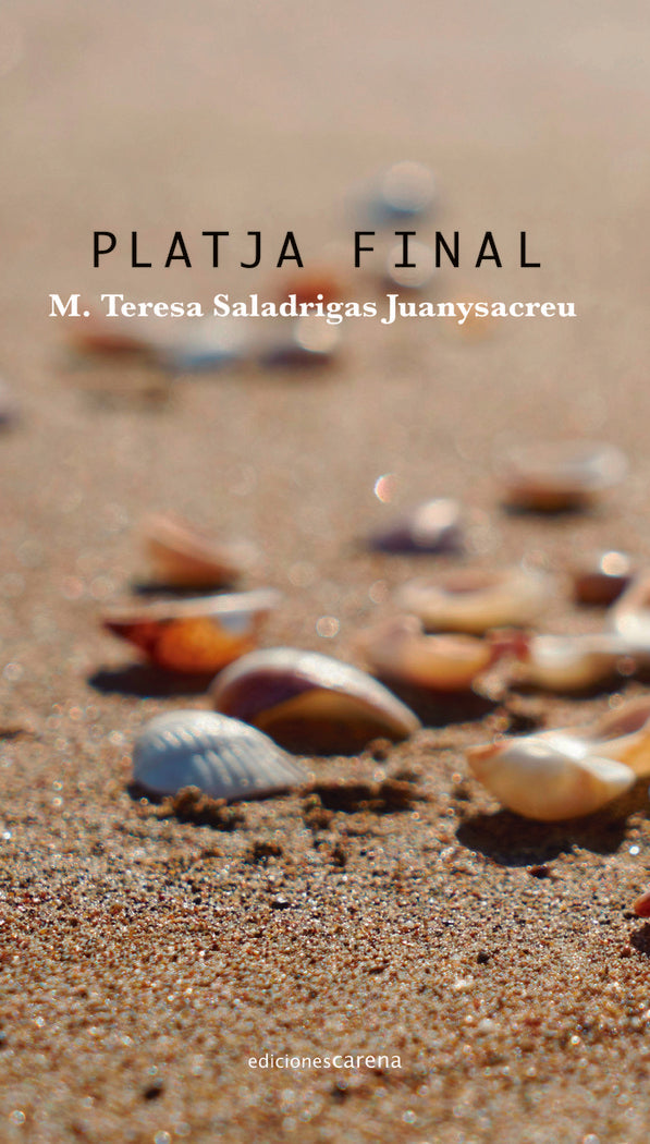 PLATJA FINAL, de SALADRIGAS JUANYSACREU, MARIA TERESA | portada del libro