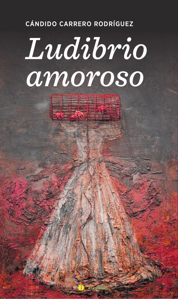 Ludibrio amoroso, de CARRERO R,CANDIDO | portada del libro