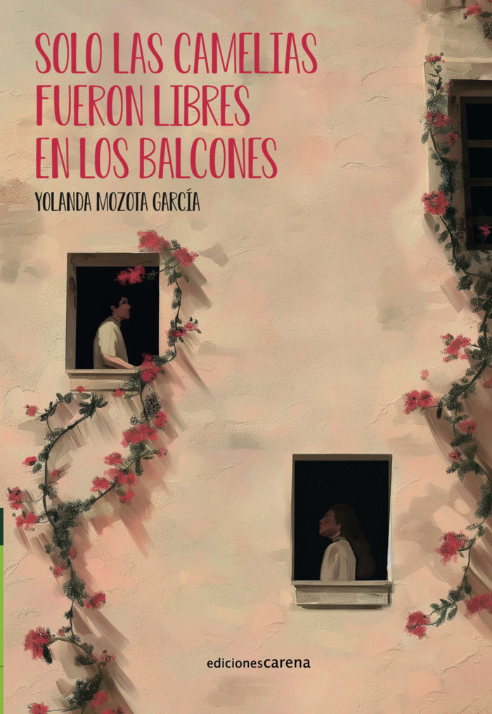 Solo las camelias fueron libres en los balcones, de MOZOTA GARCIA,YOLANDA | portada del libro