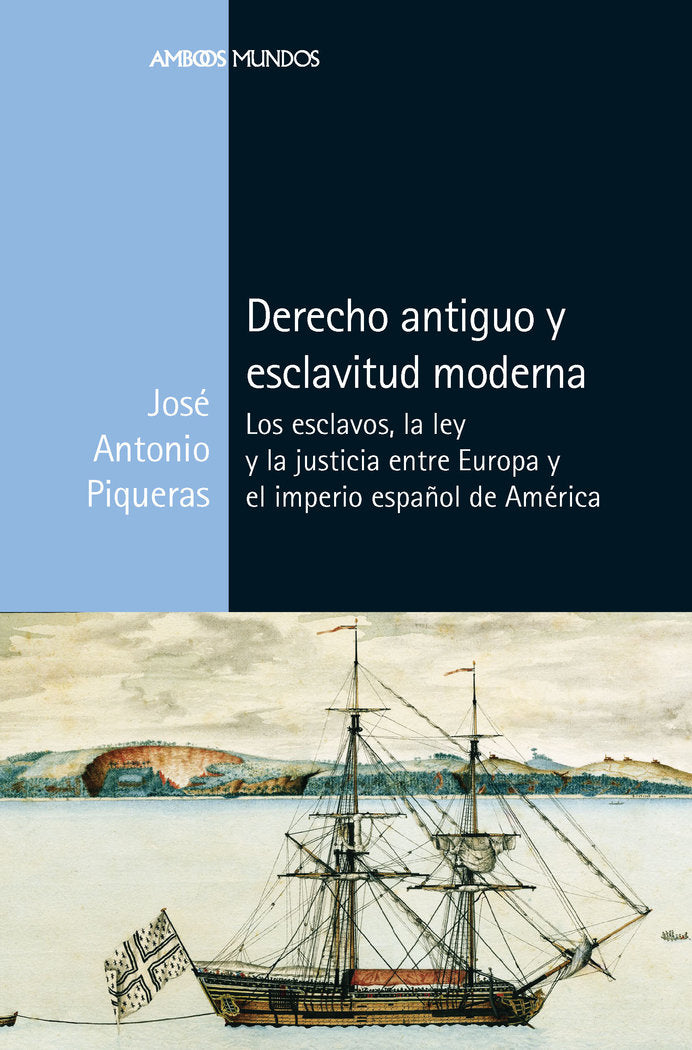 DERECHO ANTIGUO Y ESCLAVITUD MODERNA, de PIQUERAS ARENAS, JOSE ANTONIO | portada del libro