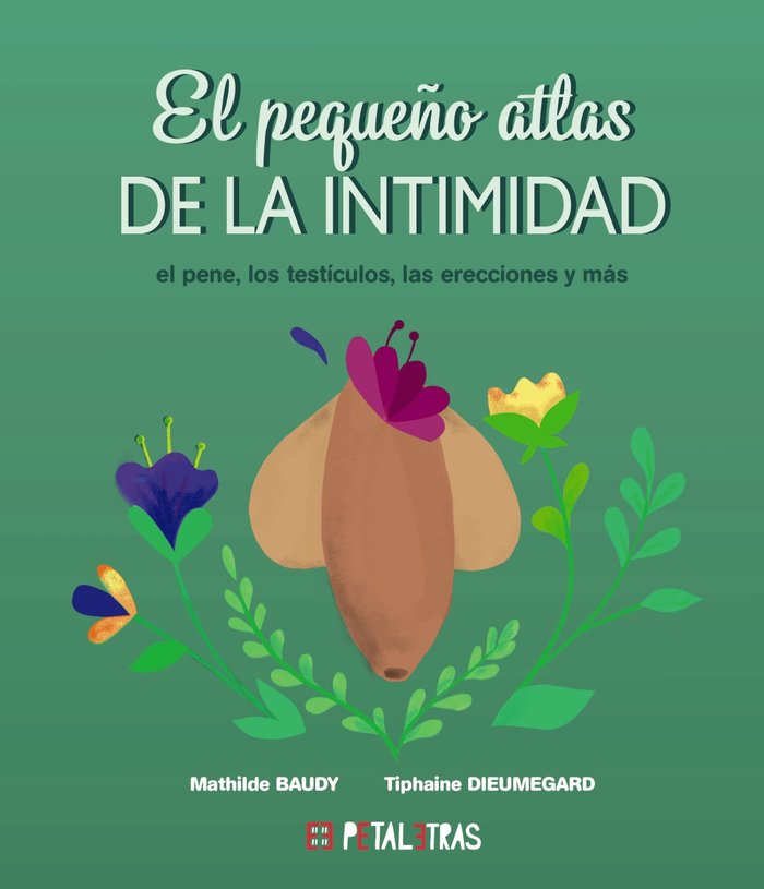 EL PEQUEÑO ATLAS DE LA INTIMIDAD: EL PENE, LOS TESTICULOS, LAS ER, de BAUDY, MATHILDE | portada del libro