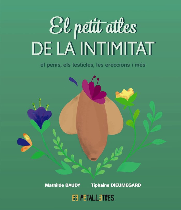 EL PETIT ATLES DE LA INTIMITAT: EL PENIS, ELS TESTICLES, LES EREC, de BAUDY, MATHILDE | portada del libro