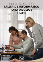 TALLER DE INFORMATICA PARA ADULTOS II PARTE., de MATA ROIG, OSCAR | portada del libro