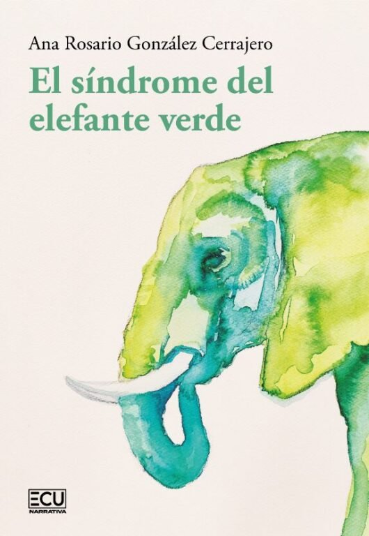 EL SINDROME DEL ELEFANTE VERDE, de GONZALEZ CERRAJERO, ANA ROSARIO | portada del libro