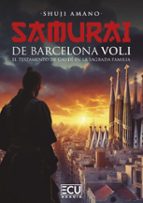 SAMURAI DE BARCELONA. VOL I. EL TESTAMENTO DE GAUDI EN LA SAGRADA FAMILIA, de SHUJI AMANO | portada del libro