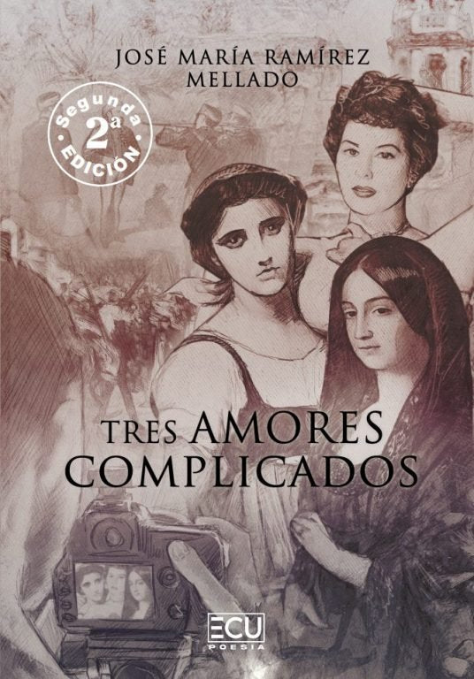 TRES AMORES COMPLICADOS 2ª EDICION, de RAMIREZ MELLADO, JOSE MARIA | portada del libro