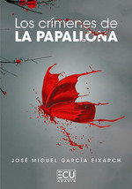 LOS CRIMENES DE LA PAPALLONA, de GARCIA EIXARCH, JOSE MIGUEL | portada del libro