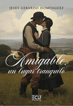 Amigable, un lugar tranquilo, de GERARDO DOMINGUEZ, JESUS | portada del libro