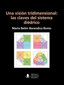 UNA VISION TRIDIMENSIONAL: LAS CLAVES DEL SISTEMA DIEDRICO, de BARANDICA ROMO, MARIA BELEN | portada del libro