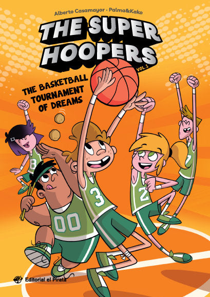 THE SUPER HOOPERS THE BASKETBALL TOURNAMENT OF DREAMS, de CASAMAYOR, ALBERTO | portada del libro