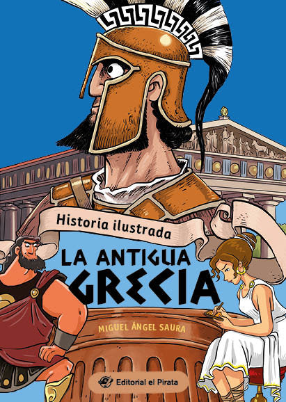 HISTORIA ILUSTRADA LA ANTIGUA GRECIA, de SAURA, MIGUEL ANGEL | portada del libro