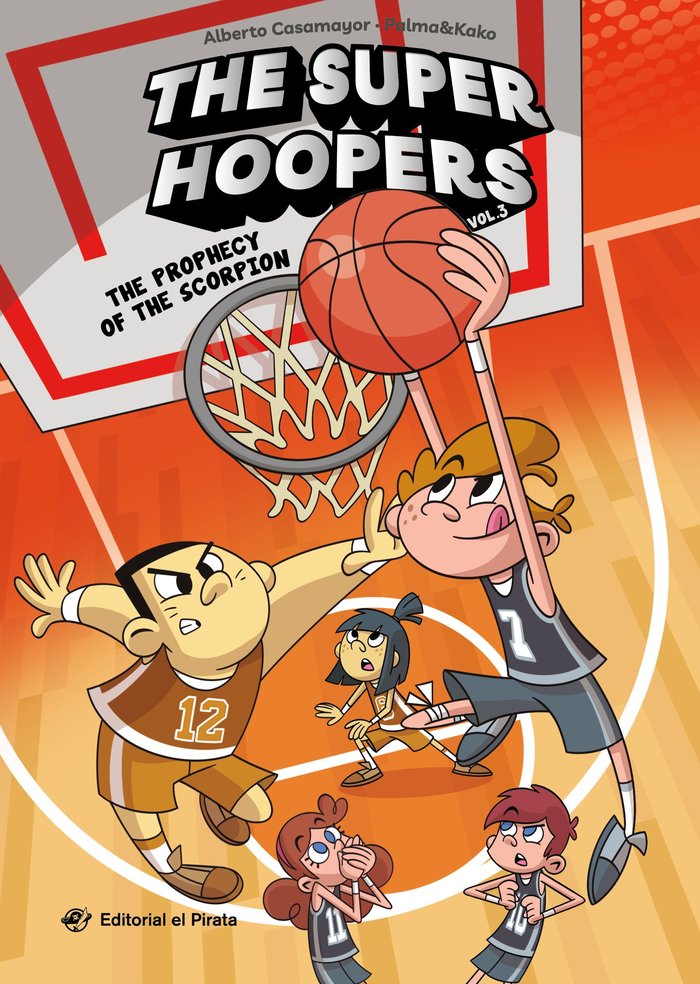 THE SUPER HOOPERS 3 - THE THE PROPHECY OF THE SCORPION, de CASAMAYOR, ALBERTO | portada del libro