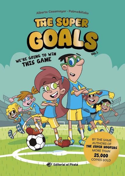 THE SUPER GOALS 01 - WE'RE GOING TO WIN THIS GAME, de CASAMAYOR, ALBERTO | portada del libro