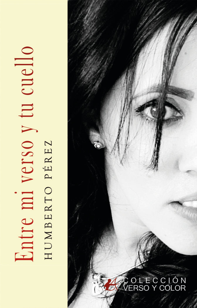 Entre mi verso y tu cuello, de Pérez, Humberto | portada del libro