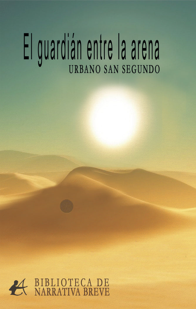 El guardián entre la arena, de San Segundo, Urbano | portada del libro
