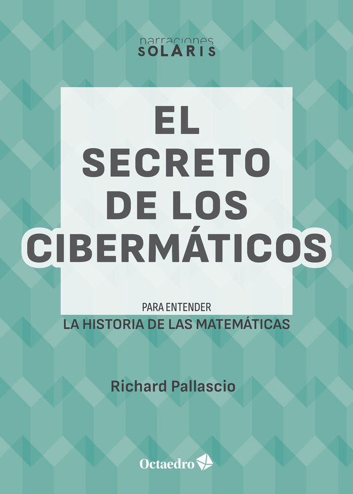 EL SECRETO DE LOS CIBERMATICOS, de RICHARD PALLASCIO | portada del libro