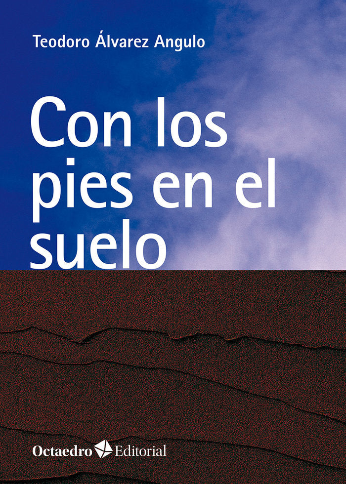 CON LOS PIES EN EL SUELO, de ALVAREZ ANGULO, TEODORO | portada del libro