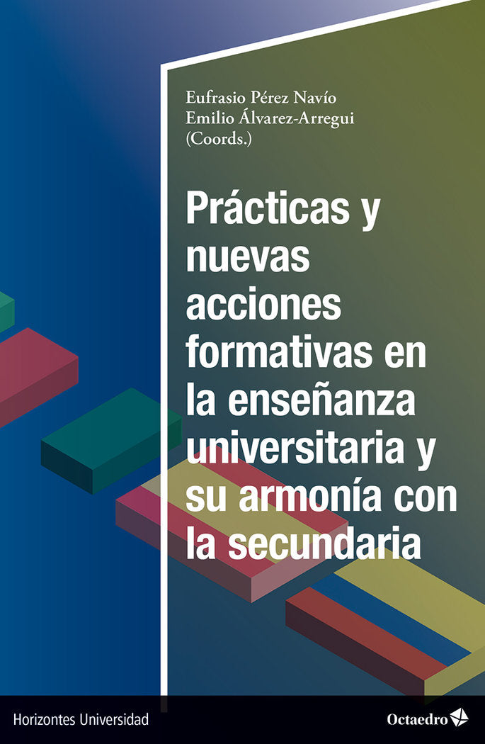 PRACTICAS Y NUEVAS ACCIONES FORMATIVAS EN LA ENSEÑANZA UNIVERSITARIA Y SU ARMONI, de ALVAREZ ARREGUI, EMILIO | portada del li