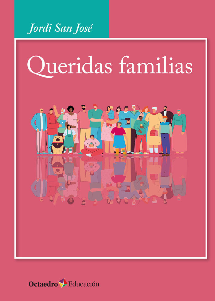 QUERIDAS FAMILIAS, de SAN JOSE, JORDI | portada del libro