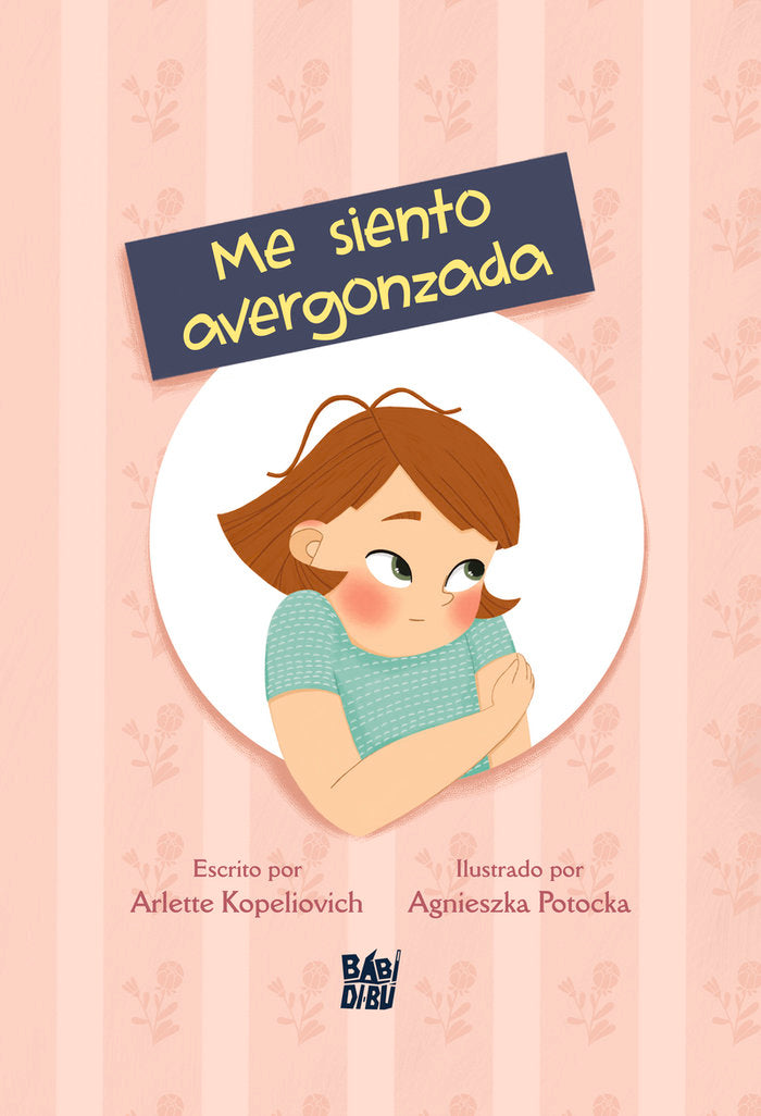 CUENTOS DE LAS EMOCIONES - ME SIENTO AVERGONZADA, de KOPELIOVICH, ARLETTE | portada del libro