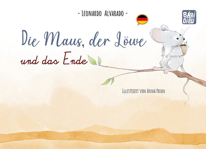DIE MAUS, DER LOWE UND DAS ENDE (ALE), de ALVARADO, LEONARDO | portada del libro