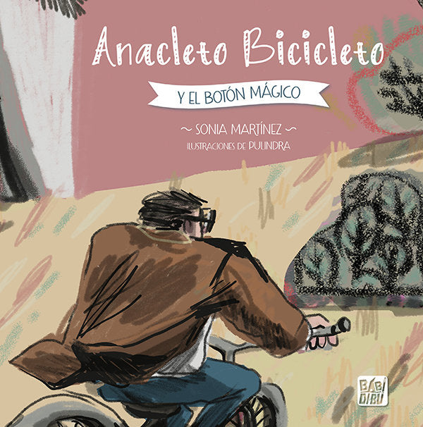 ANACLETO BICICLETO Y EL BOTON MAGICO, de MARTINEZ, SONIA | portada del libro