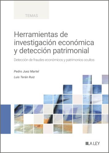 HERRAMIENTAS DE INVESTIGACION ECONOMICA Y DETECCION PATRIMONIAL, de JUEZ MARTEL, PEDRO | portada del libro