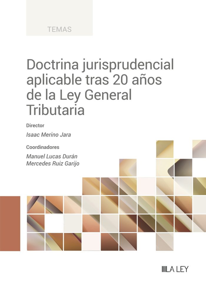 DOCTRINA JURISPRUDENCIAL APLICABLE TRAS 20 AÑOS LEY GENERAL TRIBUTARIA, de MERINO JARA, ISAAC | portada del libro