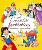 2 CUENTOS FANTASTICOS: BLANCANIEVES. EL GATO CON BOTAS, de Varios autores | portada del libro