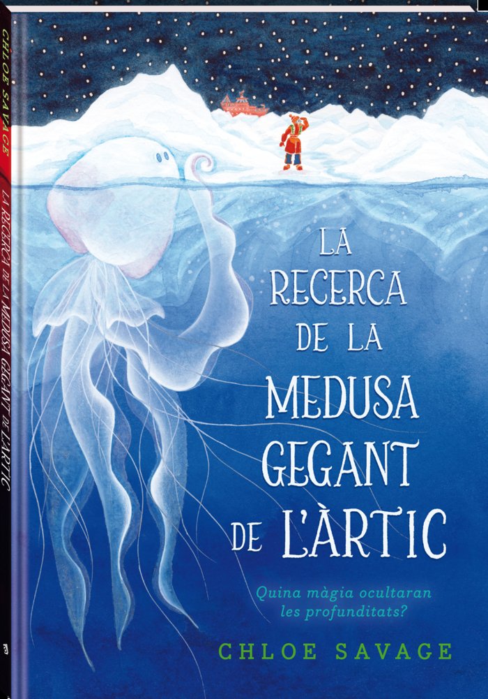 RECERCA DE LA MEDUSA GEGANT DE L'ARTIC, LA, de CHLOE SAVAGE | portada del libro