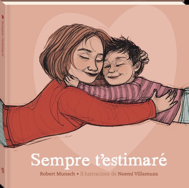 SEMPRE T'ESTIMARE (N.E.), de ROBERT MUNSCH | portada del libro