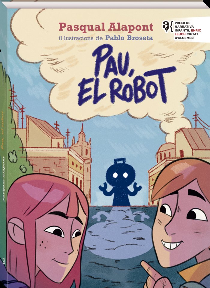 PAU, EL ROBOT, de ALAPONT, PASQUAL | portada del libro
